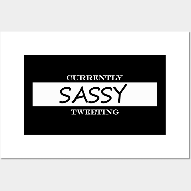 currently sassy tweeting Wall Art by NotComplainingJustAsking